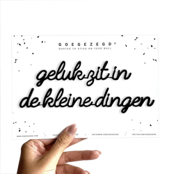 Goegezegd quote Geluk zit in de kleine dingen